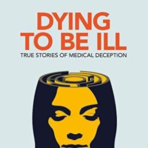 Dying to be Ill: An Engaging Audio Summary of Marc D. Feldman's Insights
