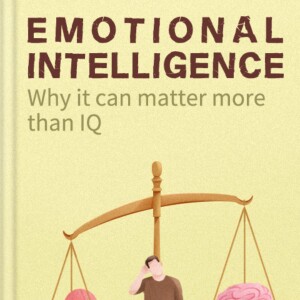 Emotional Intelligence: An Engaging Audio Summary of Daniel Goleman's Insights