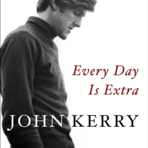 Every Day is Extra: An Engaging Audio Summary of John Kerry’s Memoir