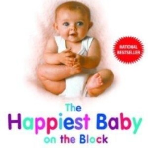 The Happiest Baby On The Block: Key Strategies for Parents