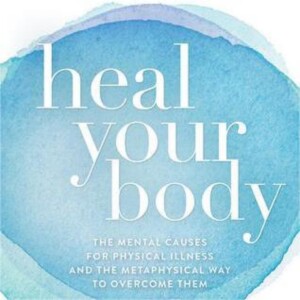 Heal Your Body: Louise L. Hay's Guide to Self-Healing