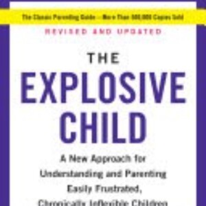 The Explosive Child: Understanding and Managing Challenging Behaviors