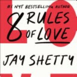 8 Rules of Love: A Comprehensive Summary of Shetty's Insights