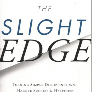 The Slight Edge: Transforming Small Choices into Success