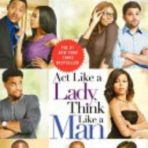 Act Like a Lady, Think Like a Man: Summary Insights