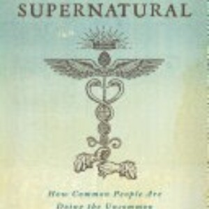 Becoming Supernatural: Unlocking Your Mind's True Potential