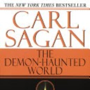 The Demon-Haunted World: A Summary of Rational Thinking