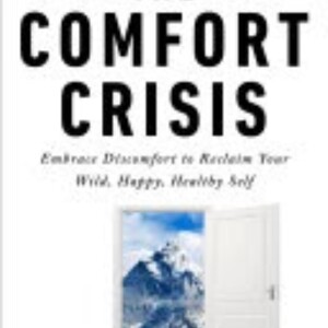 The Comfort Crisis: Embracing Discomfort for Personal Growth