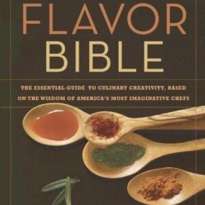 The Flavor Bible: A Guide to Culinary Pairings and Inspirations