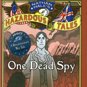 Nathan Hale's Hazardous Tales: A Captivating Historical Summary