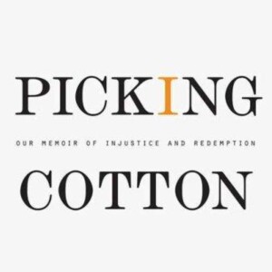 Picking Cotton: A Journey of Justice and Redemption