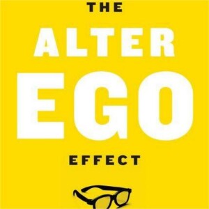 Unleash Your Superpower: The Alter Ego Effect Summary