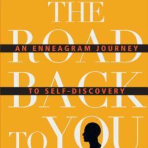 The Road Back To You: Understanding the Enneagram Unveiled