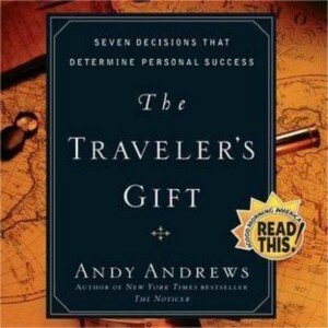 The Traveler's Gift: Unveiling Andy Andrews' Seven Decisions for Success