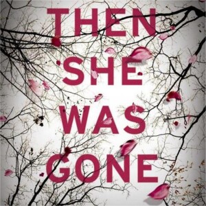 Then She Was Gone: Unraveling Lisa Jewell's Haunting Mystery