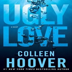 Ugly Love: A Heartbreaking Dive into Love's Complexities