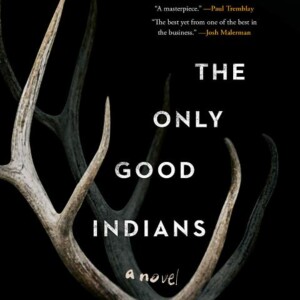 The Only Good Indians: An Engaging Audio Summary of Stephen Graham Jones' Masterpiece