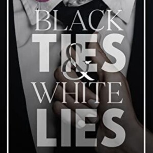 Black Ties And White Lies: Engaging Audio Summary of Kat Singleton's Captivating Tale