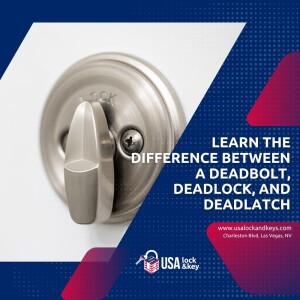 Learn the Difference Between a Deadbolt, Deadlock, and Deadlatch
