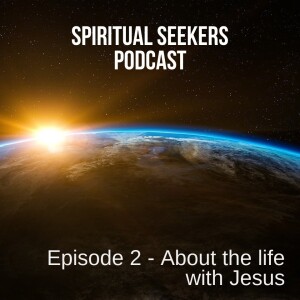 Episode 2 - About the new life in Jesus