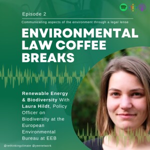 On Climate & Law: Renewable Energy & Biodiversity With Laura Hildt (EEB)