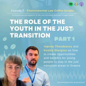 On Climate & Law: Youth's role in the Just Transition with Ioanna and Kostis (Part 1)