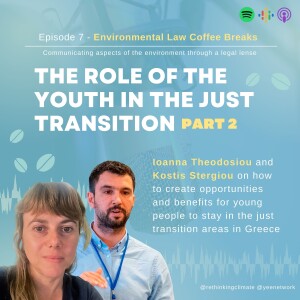 On Climate & Law: Youth's role in the Just Transition with Ioanna and Kostis (Part 2)