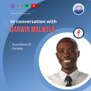 [24] Guardians Of Zambia: In Conversation With Darwin Malwele