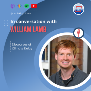 [23] Discourses Of Climate Delay: In Conversation with William Lamb