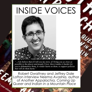 INSIDE VOICES - Robert Gwaltney and Jeffrey Dale Lofton interview Neema Avashia