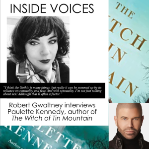 INSIDE VOICES - Robert Gwaltney interviews Paulette Kennedy