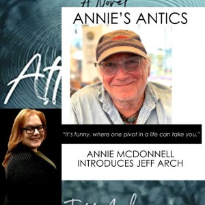 Annie’s Antics - Annie McDonnell interviews Jeff Arch
