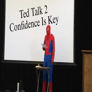 Ted Talk 2: Confidence is Key