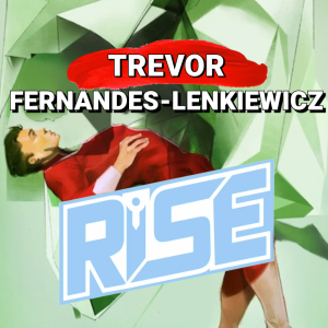 What It Means to Be a Man: RISE Comic Series with Trevor Fernandes-Lenkiewicz interview