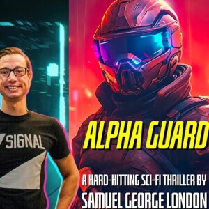 Alpha Guard: Jack Reacher in Space Breaking The 5th Wall of Sci-Fi with Samuel George London