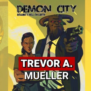 Don't Fear Death, He's Dead!: Trevor Mueller Unveils DEMON CITY