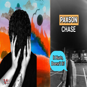 Paxson Chase "It Hurts, Doesn't It" heals mental health with music