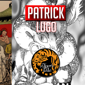 🥋Interview Patrick Lugo Co-Creator of The Comics Fu Show & Creator A Tiger’s Tale | Two Geeks Talking