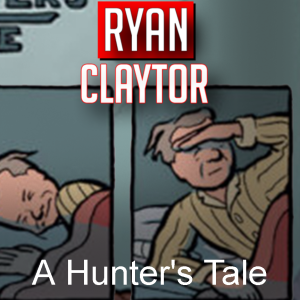 Ryan Claytor comic creator A Hunter’s Tale (2022) interview | Two Geeks Talking