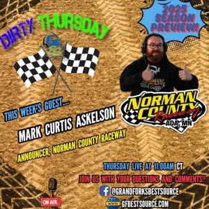 DIRTY THURSDAY – Norman County Raceway 2025 Track Schedule with Announcer, Mark Curtis Askelson - 4-10-2025