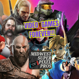 Midwest Super Pixel Pros #127 - Video Games Forever - 12-6-24