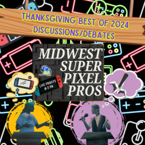 Midwest Super Pixel Pros #126 - Thanksgiving Best Of Special 2024 - 11-29-24