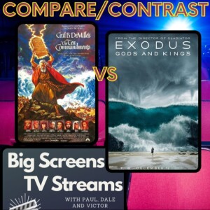 Big Screens & TV Streams - 11-22-2023 - ”A Dual of Moses: Ten Commandments (1956) vs. Exodus: Gods and Kings (2014)” - 11-22-2023