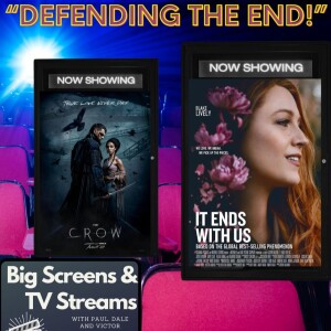 Big Screens & TV Streams #102 - 8-29-2024 - “Defending the End!”