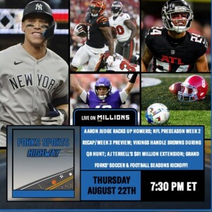 Forks Sports Highway - 'Aaron Judge Racks Up Homers; NFL Preseason Week 2 Recap/Week 3 Preview; Vikings Handle Browns During QB Hunt; AJ Terrell's $81 Million Extension' - 8-22-2024