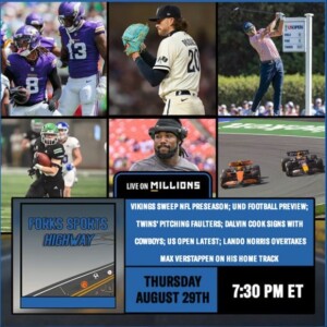 Forks Sports Highway - Vikings Sweep NFL Preseason; UND Football Preview; Twins' Pitching Faulters; Danny Jansen Makes MLB History; US Open Latest - 8-29-2024