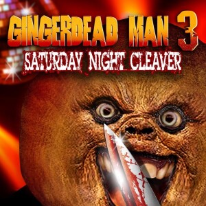 Icky Ichabod’s Weird Cinema (#159) Gingerdead Man 3: Saturday Night Cleaver - 5-2-2025