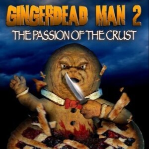 Icky Ichabod’s Weird Cinema #149 - Movie Review: Gingerdead Man 2: Passion of the Crust (2008) - 1-31-2025