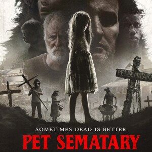 Icky Ichabod’s Weird Cinema #97 - Movie Review - Pet Sematary (2019) - 11-10-2023