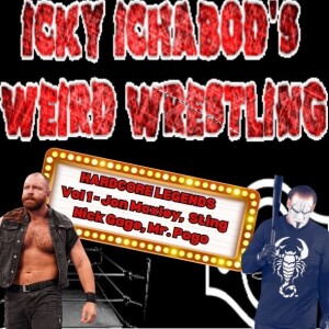 Icky Ichabod’s Weird Wrestling #111 - Hardcore Legends - Jon Moxley, Sting, Mr. Pogo, & Nick Gage - 3-15-2024